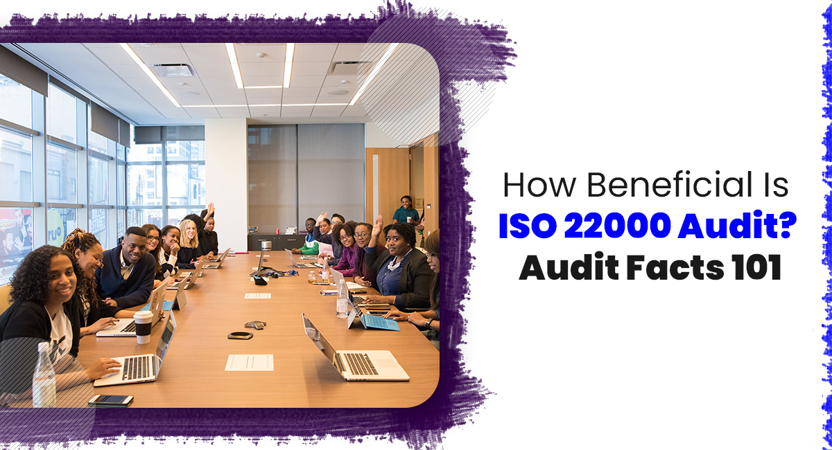 How Beneficial Is ISO 22000 Audit