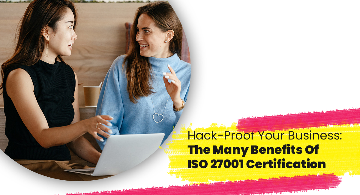 The Many Benefits Of ISO 27001 Certification