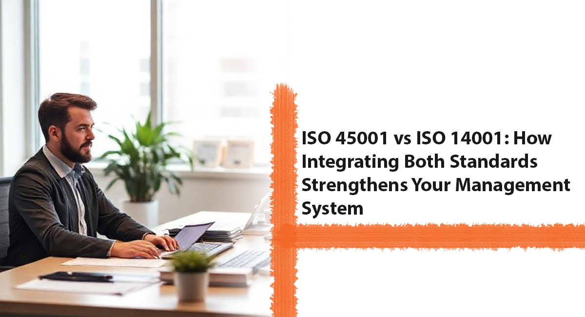 ISO 45001 vs ISO 14001