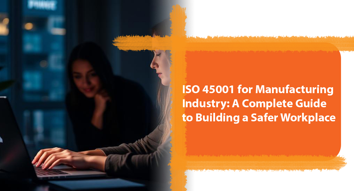 ISO 45001 for manufacturing industry